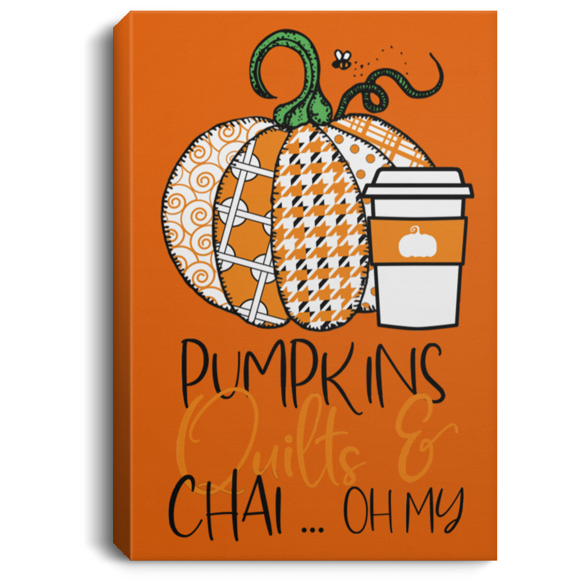 Pumpkins, Quilts & Chai Portrait Canvas .75in Frame