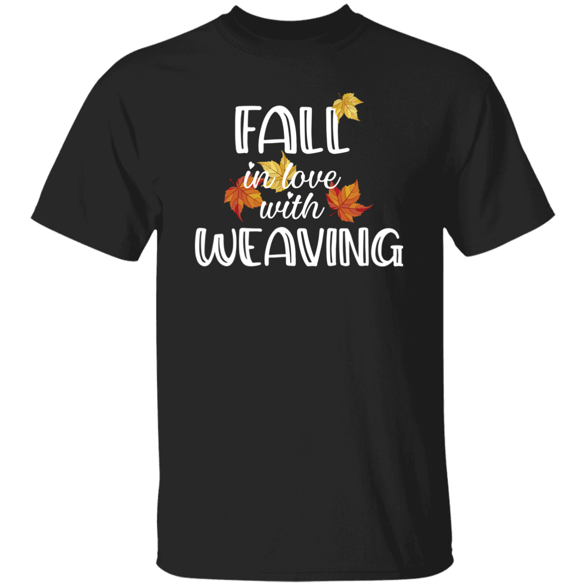 Fall in Love with Weaving T-Shirt