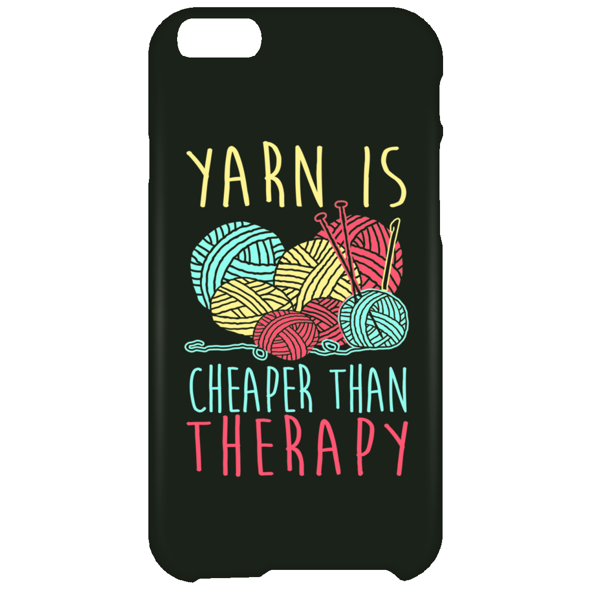 Yarn is Cheaper than Therapy iPhone Cases