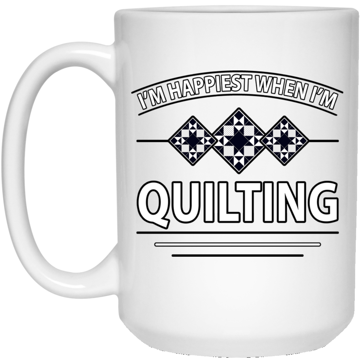 I'm Happiest When I'm Quilting White Mugs