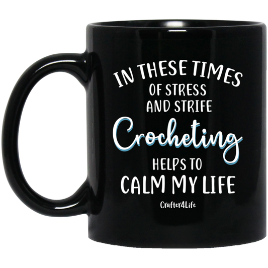 Crocheting Helps to Calm My Life Black Mugs