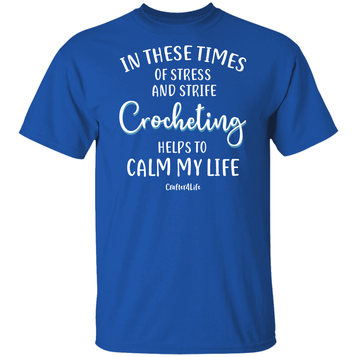 Crocheting Helps to Calm My Life T-Shirt