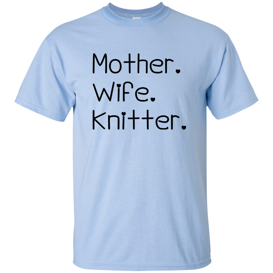 Mother-Wife-Knitter Ultra Cotton T-Shirt