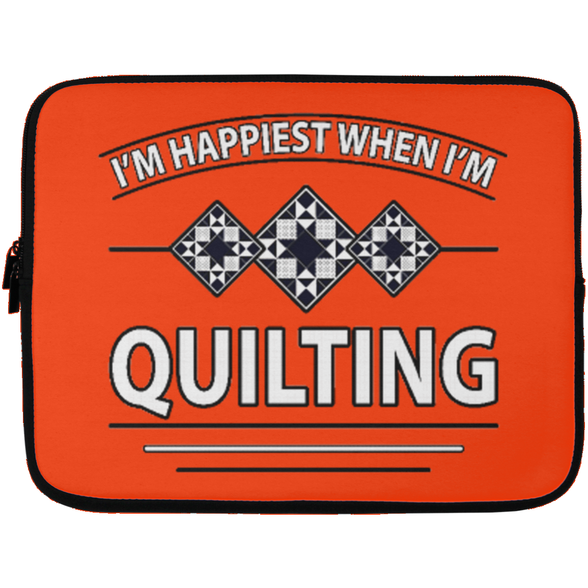 I'm Happiest When I'm Quilting Laptop Sleeves
