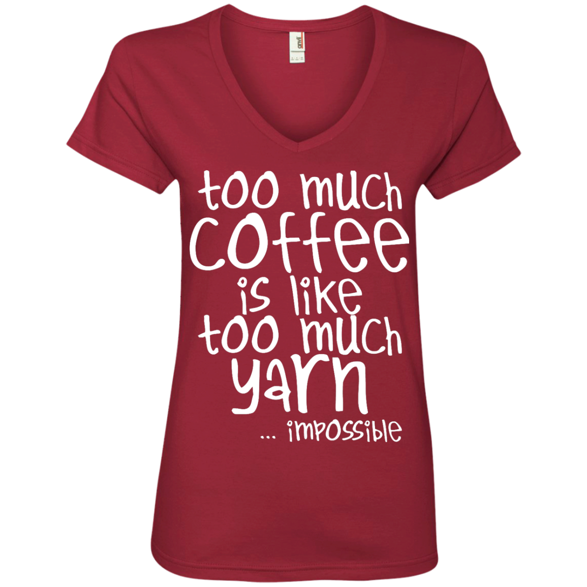 Too Much Coffee is Like Too Much Yarn Ladies V-Neck Tee