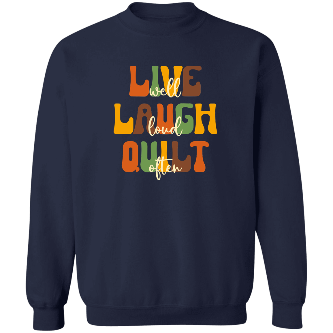 Live Well Quilt Often Sweatshirt