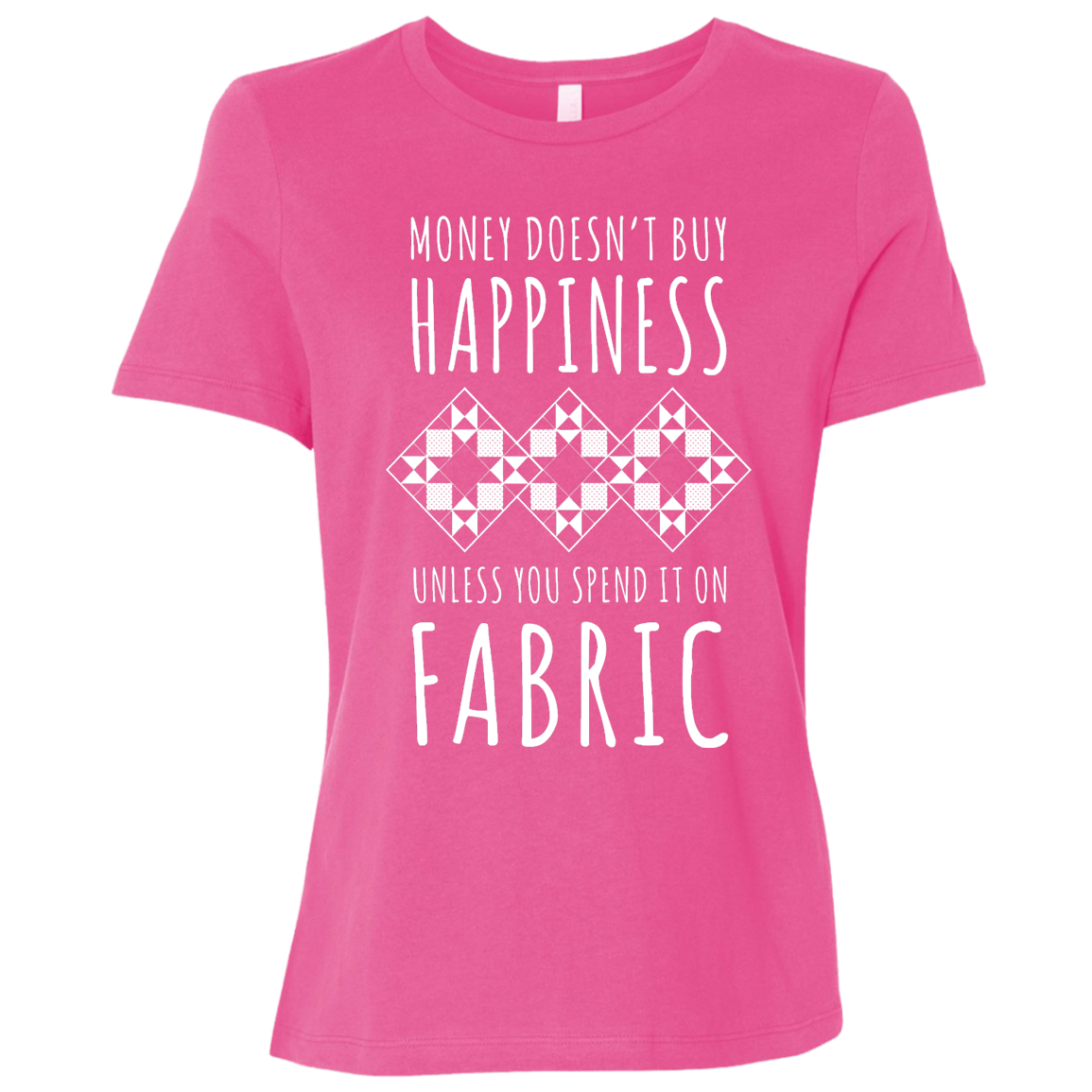 Money Doesn't Buy Happiness (Fabric) Ladies Relaxed Jersey Short-Sleeve T-Shirt