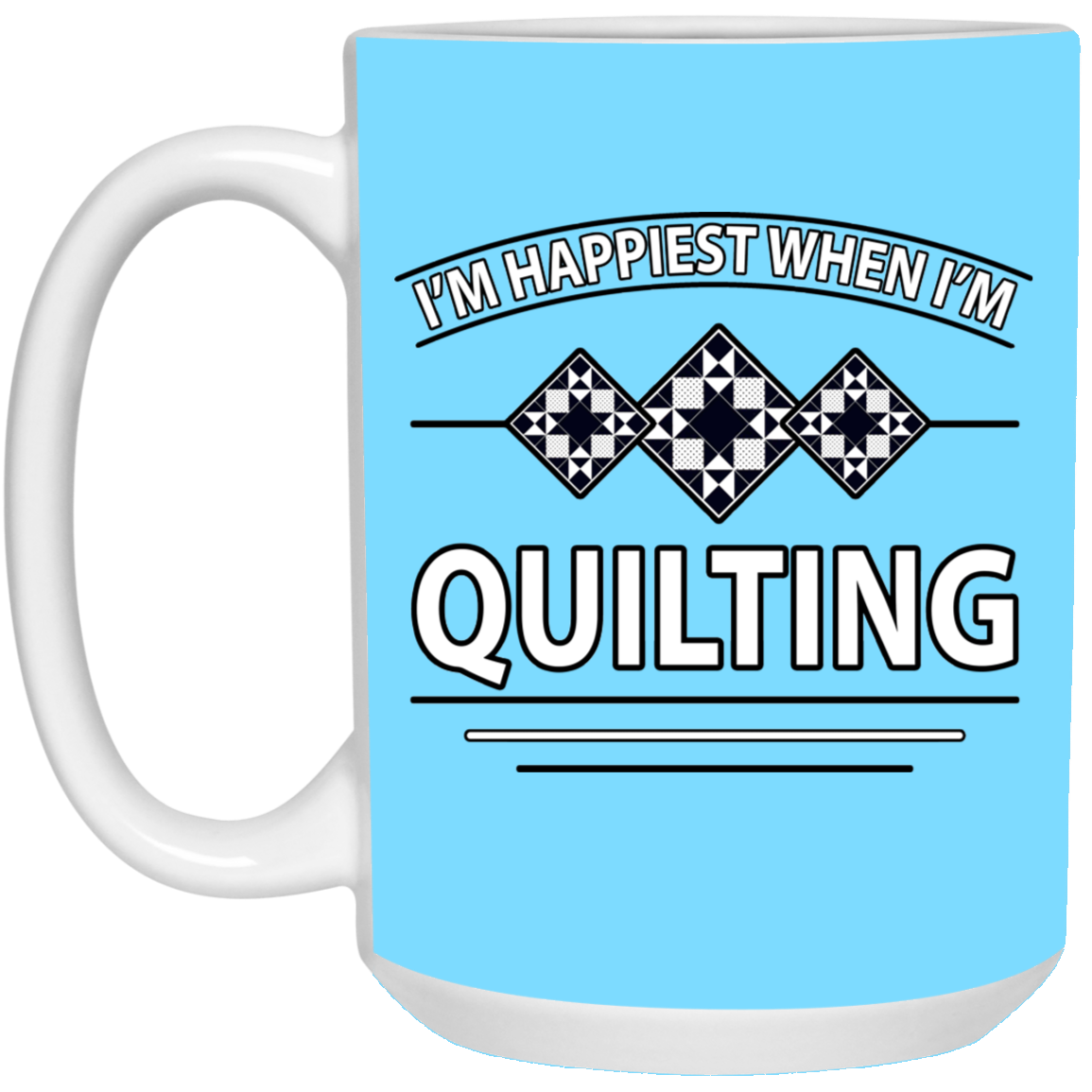 I'm Happiest When I'm Quilting White Mugs