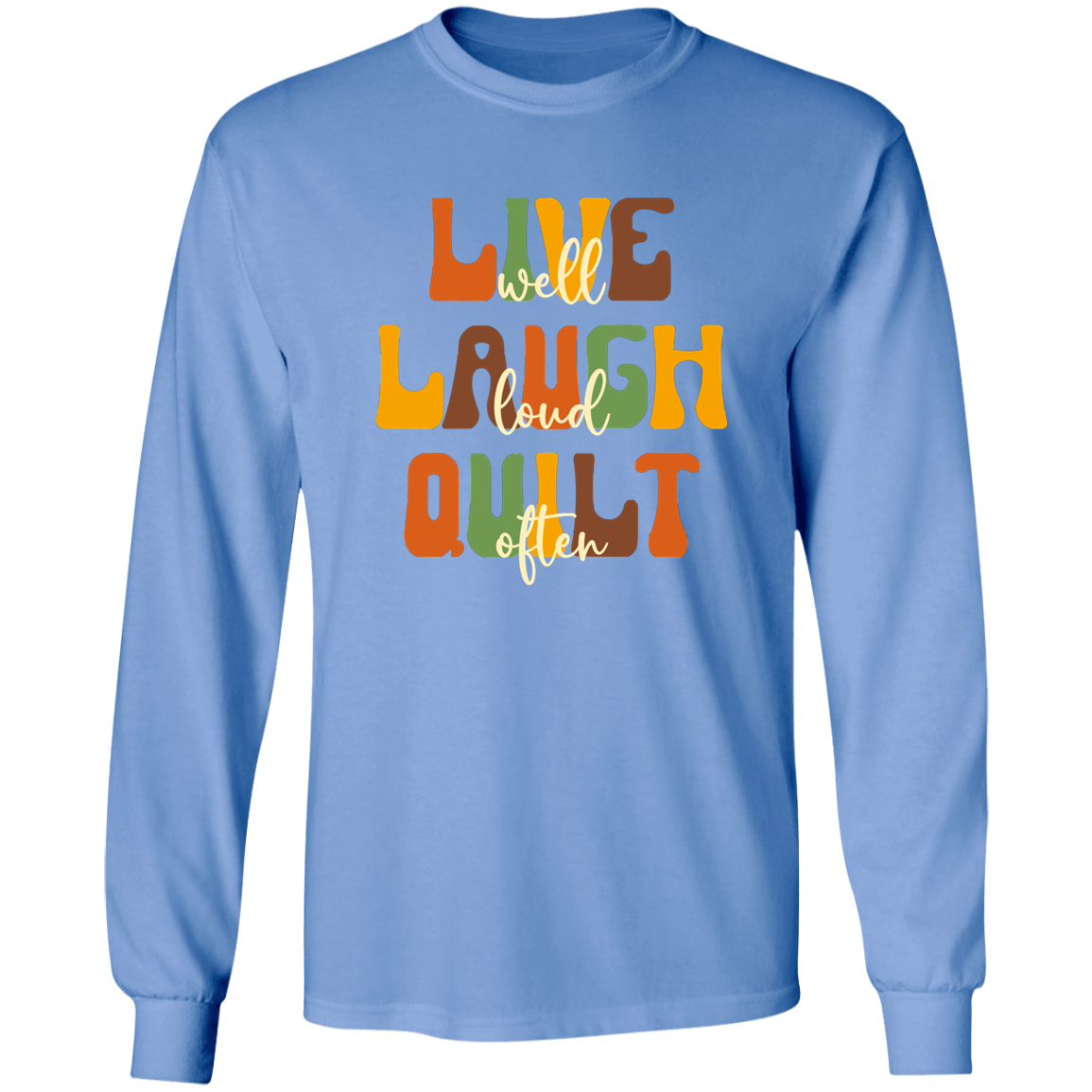 Live Well Quilt Often Long Sleeve T-Shirt