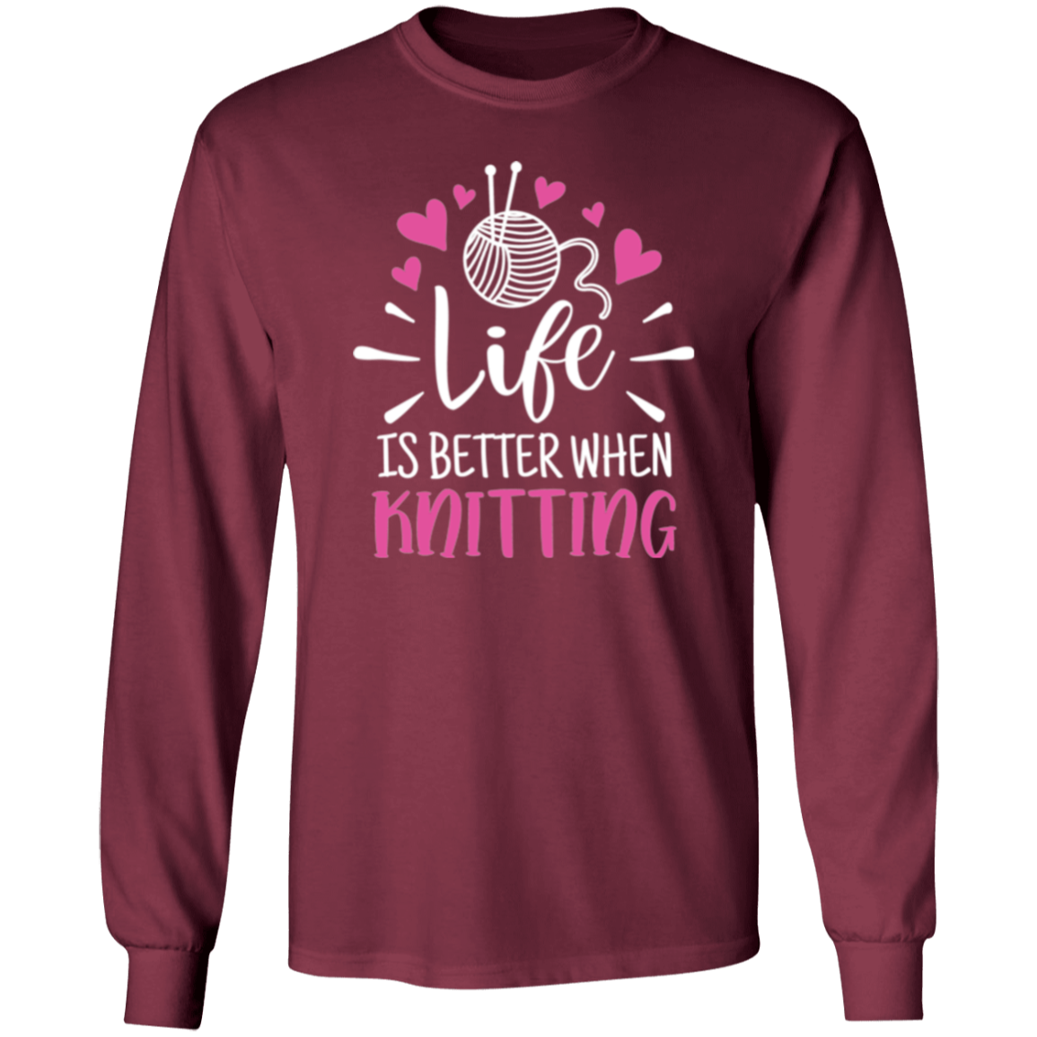 Life is Better When Knitting LS Ultra Cotton T-Shirt