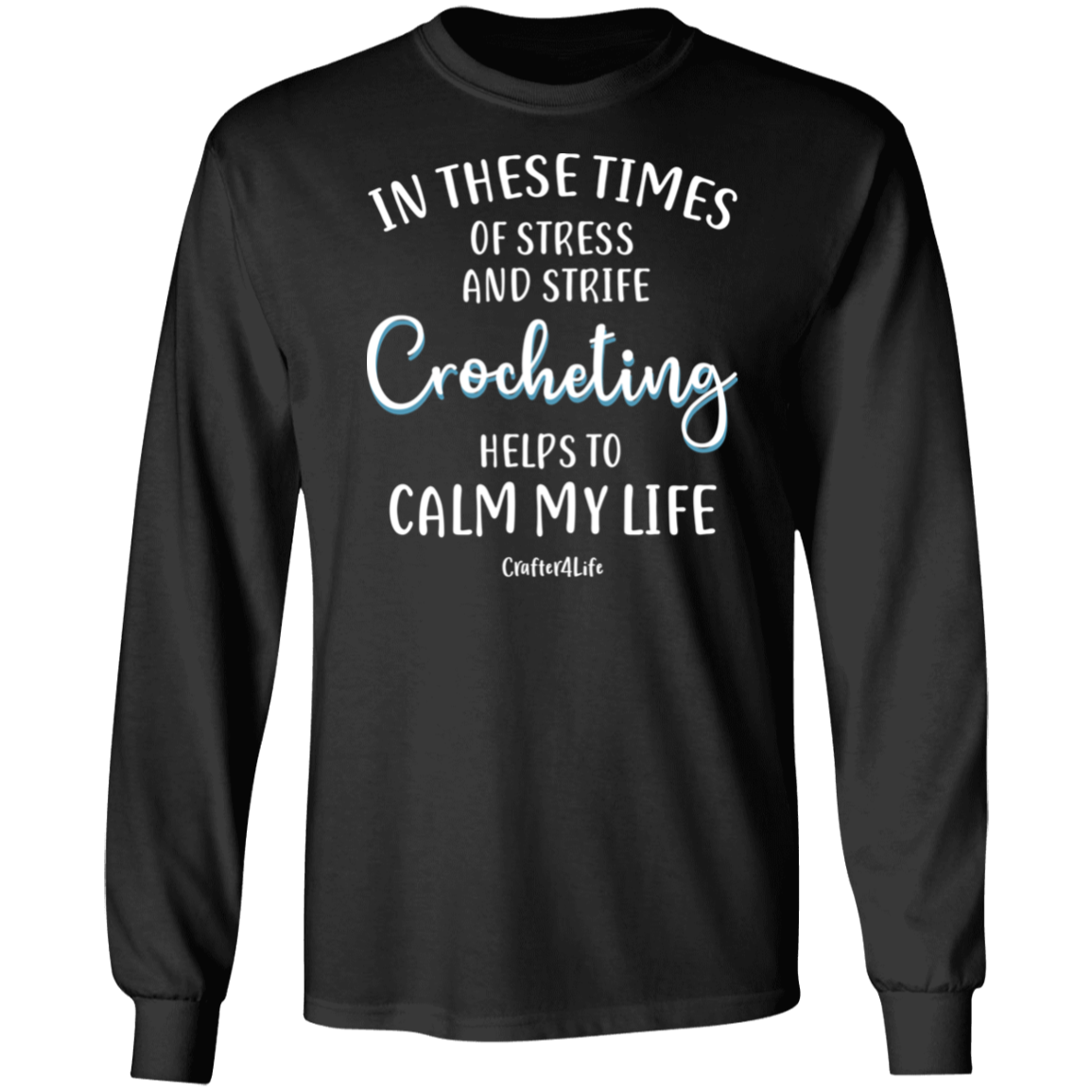 Crocheting Helps to Calm My Life LS Ultra Cotton T-Shirt