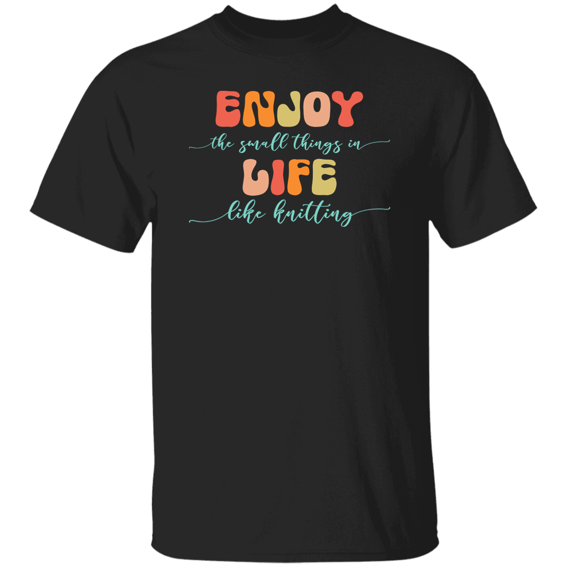 Enjoy Life - Knitting T-Shirt