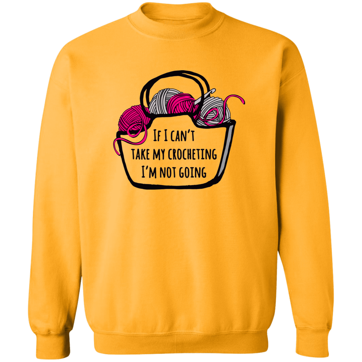 If I Can't Take My Crocheting Sweatshirt