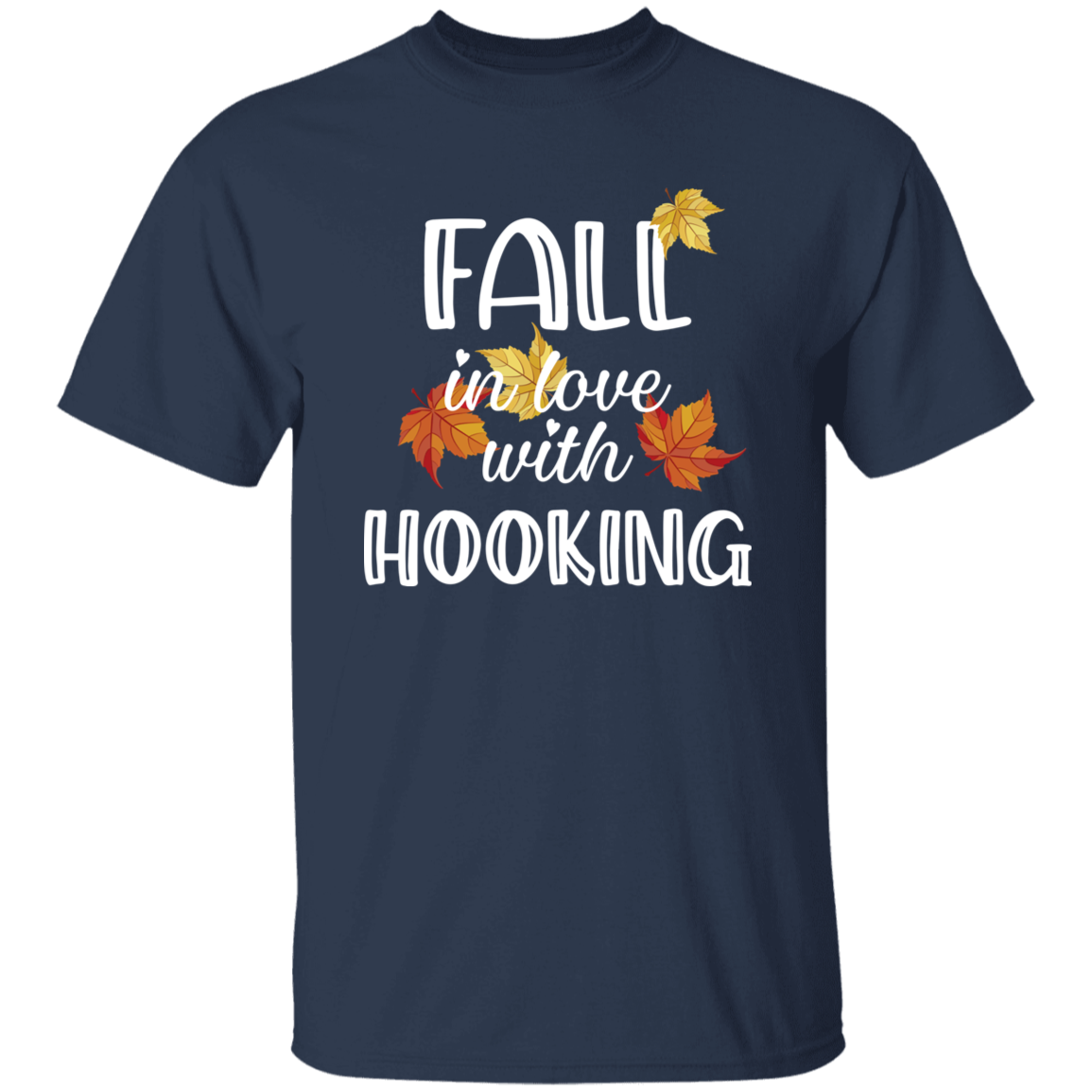Fall in Love with Hooking T-Shirt