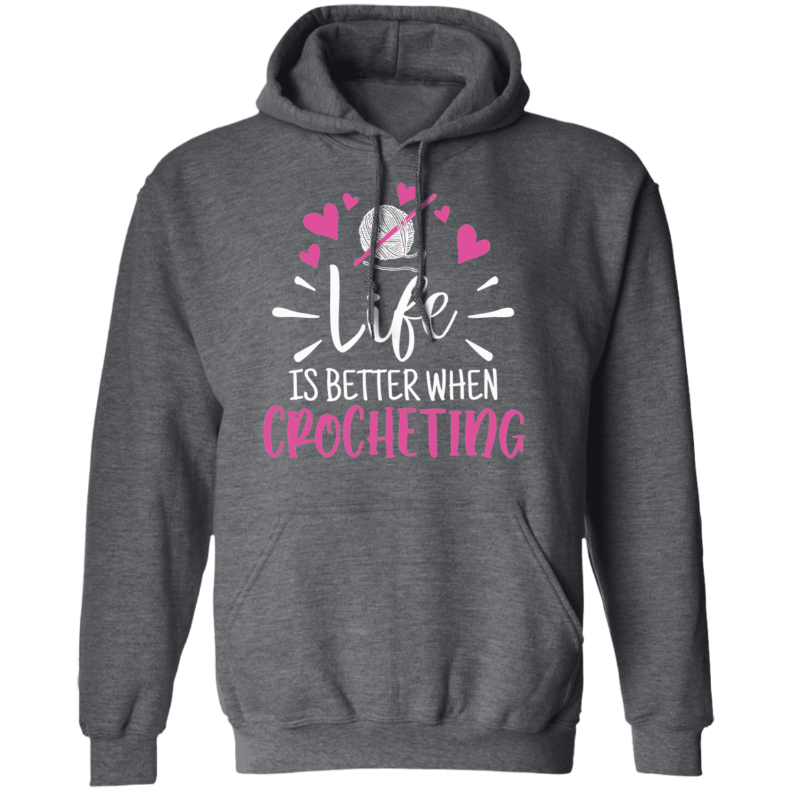 Life is Better when Crocheting Pullover Hoodie