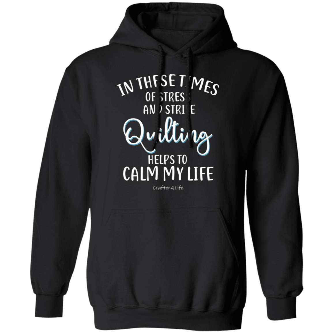 Quilting Helps to Calm My Life Pullover Hoodie