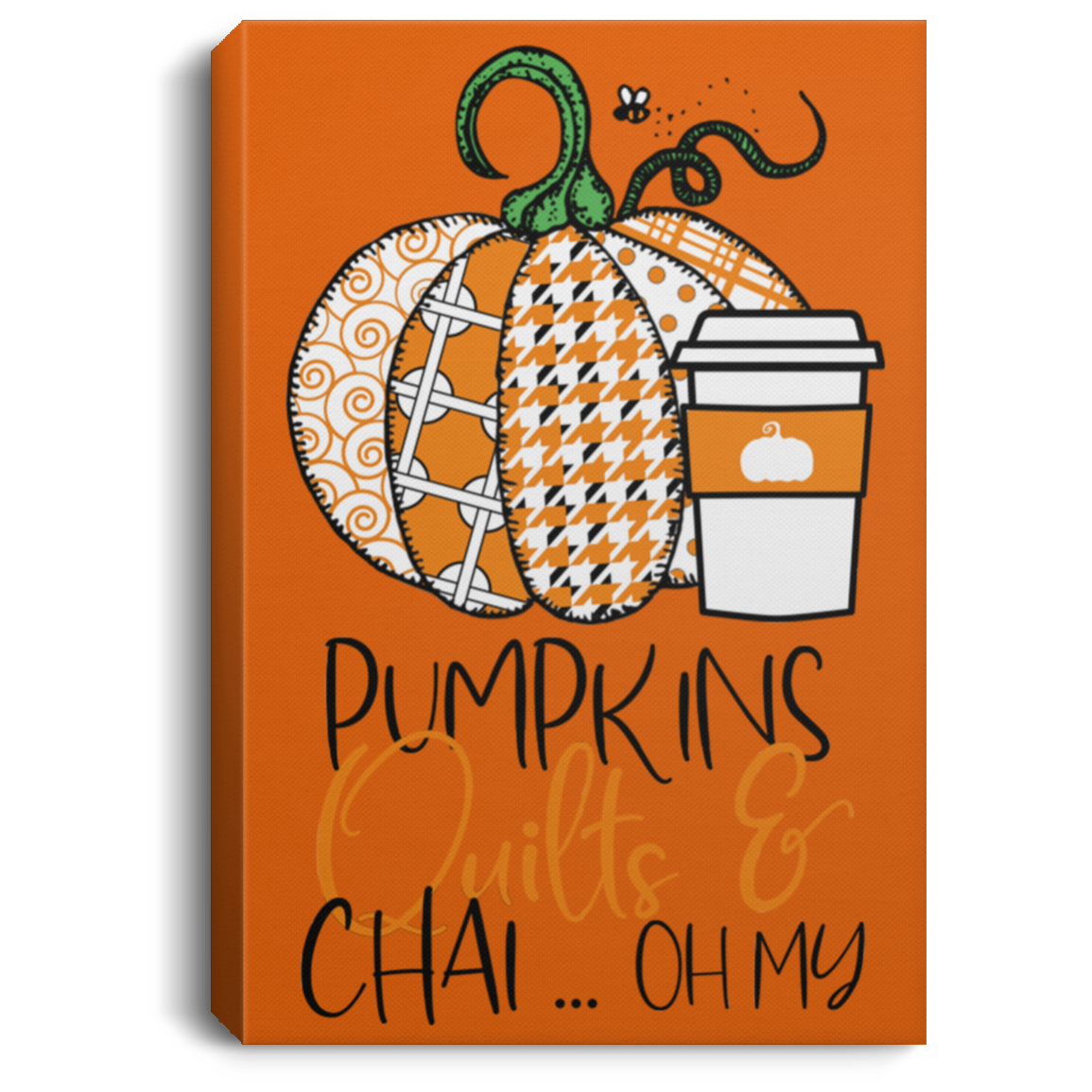 Pumpkins, Quilts & Chai Portrait Canvas