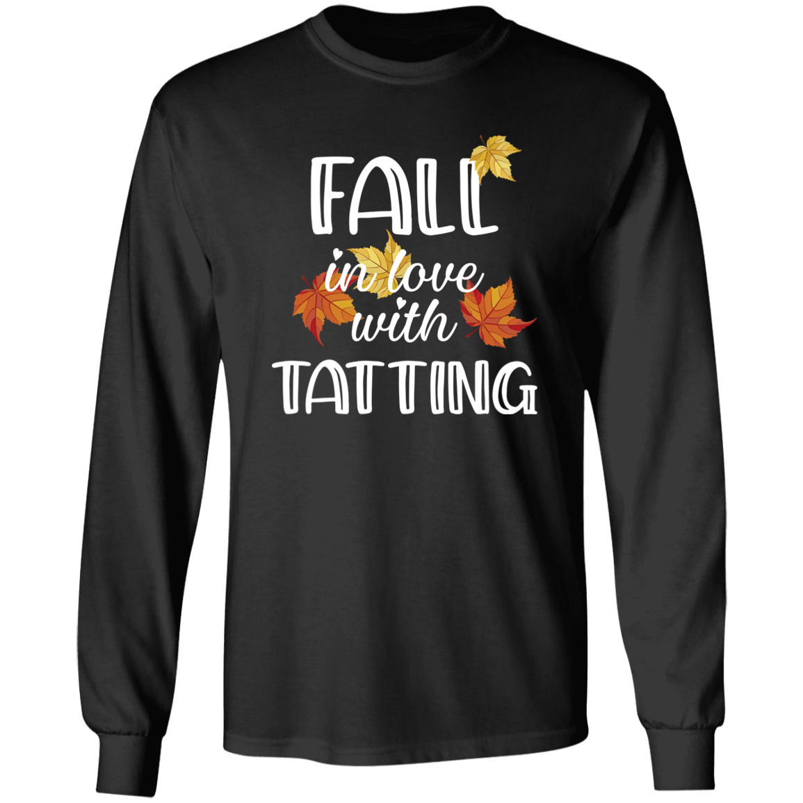 Fall in Love with Tatting LS Ultra Cotton T-Shirt