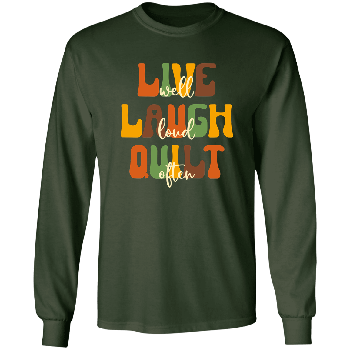 Live Well Quilt Often Long Sleeve T-Shirt