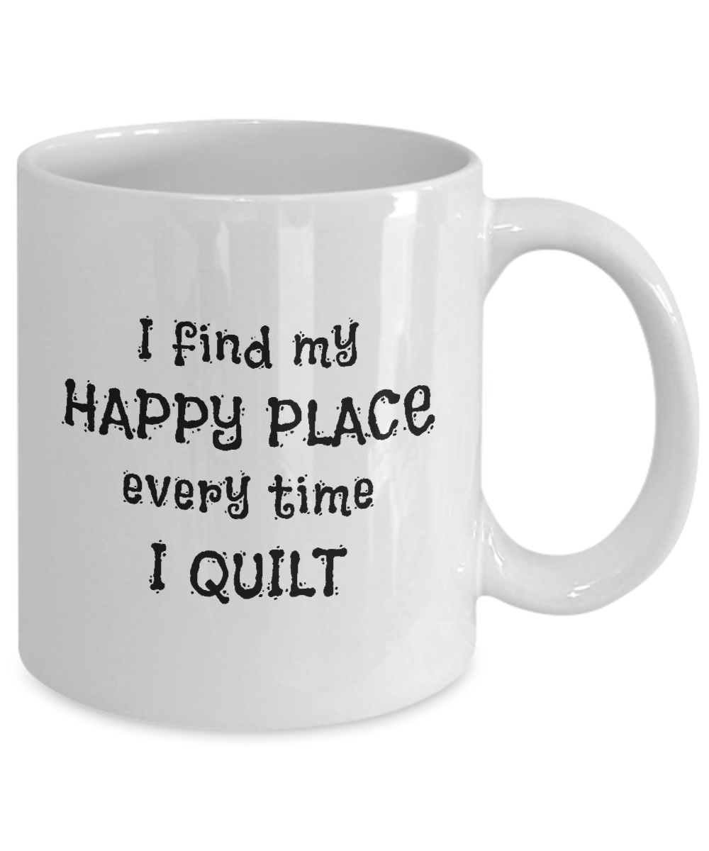 I Find My Happy Place Every Time I Quilt - Mugs