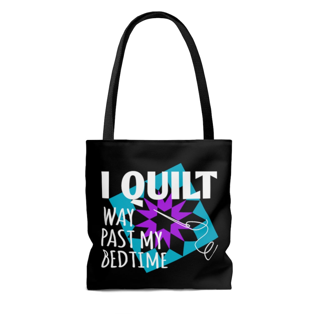 I Quilt Way Past My Bedtime - Tote Bag