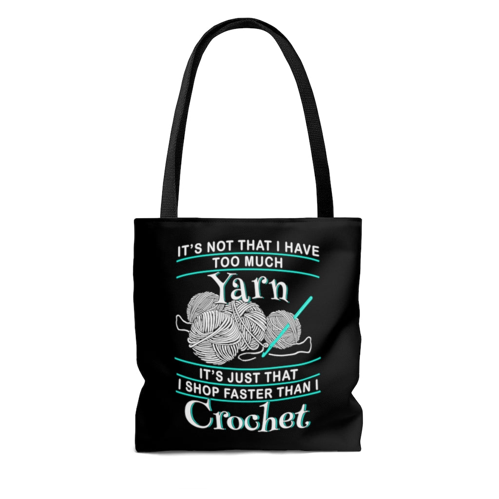 I Shop Faster than I Crochet - Tote Bag