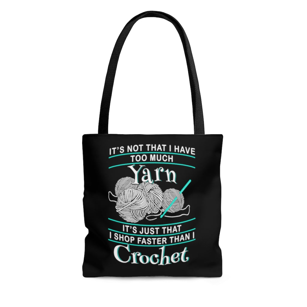 I Shop Faster than I Crochet - Tote Bag