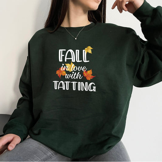 Fall in Love with Tatting Sweatshirt