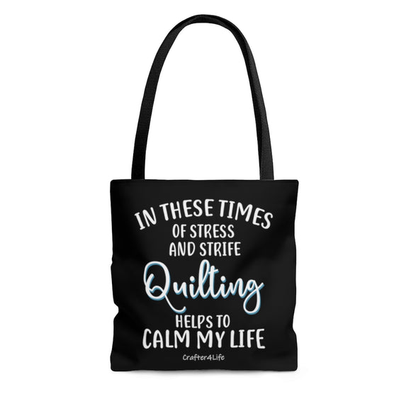 Quilting Helps to Calm My Life -  Tote Bag