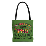 PhD in Quilting - Cloth Tote Bag