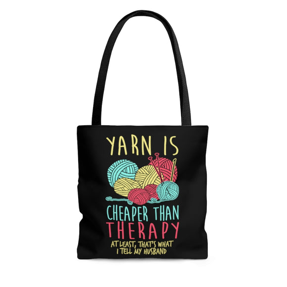 Yarn is Cheaper than Therapy - Tote Bag