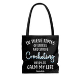 Crocheting Helps to Calm My Life - Tote Bag