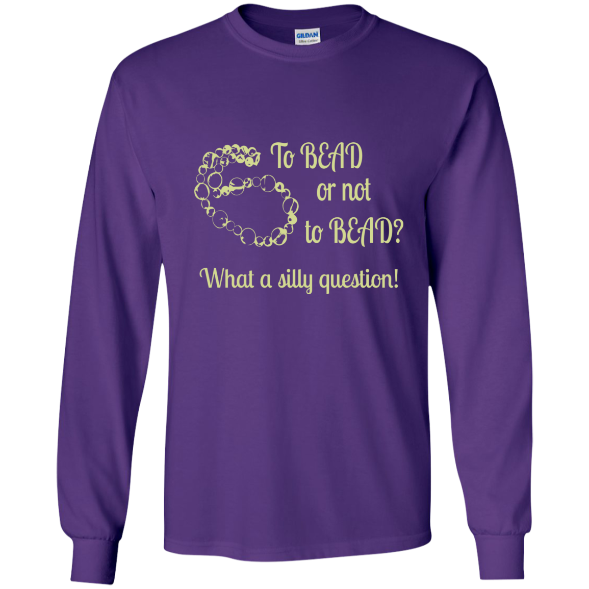 To Bead or Not To Bead Long Sleeve T-Shirt - Crafter4Life - 2