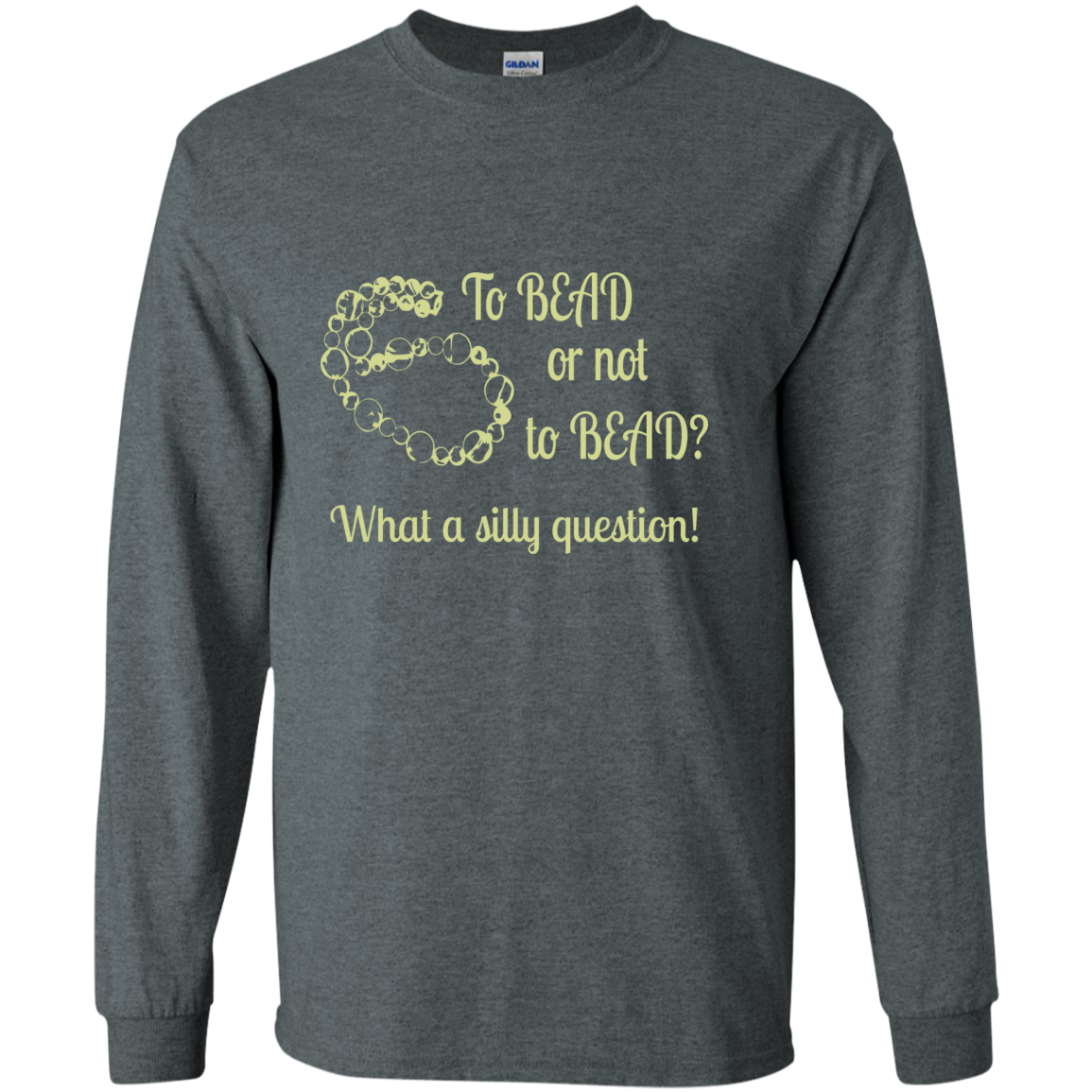 To Bead or Not To Bead Long Sleeve T-Shirt - Crafter4Life - 4