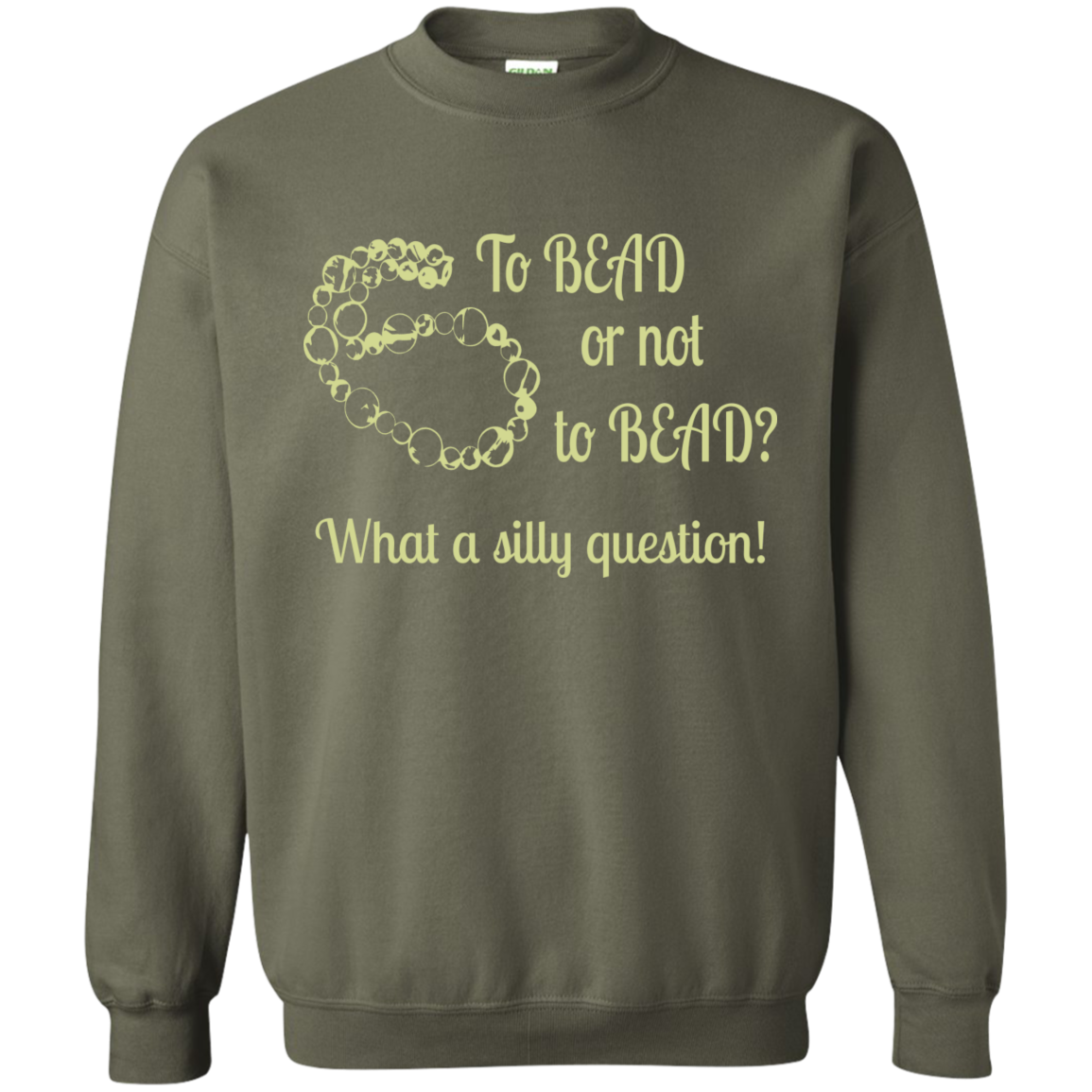 To Bead or Not To Bead Sweatshirt - Crafter4Life - 2