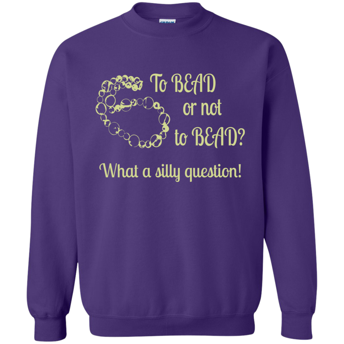To Bead or Not To Bead Sweatshirt - Crafter4Life - 5