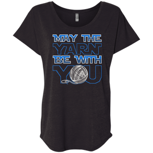 May the Yarn be with You Ladies Triblend Dolman Sleeve