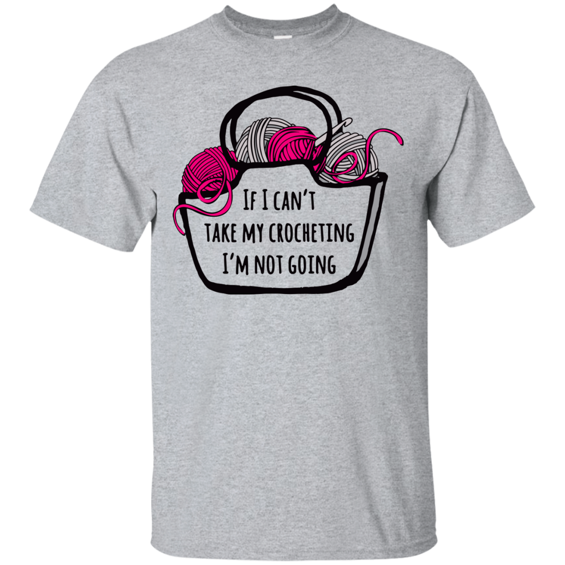 If I Can't Take My Crocheting Ultra Cotton T-Shirt