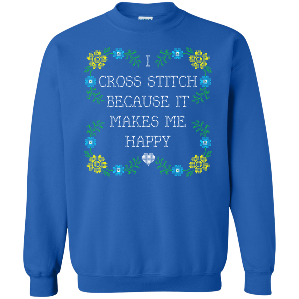I Cross Stitch Because It Makes Me Happy Crewneck Sweatshirts - Crafter4Life - 6