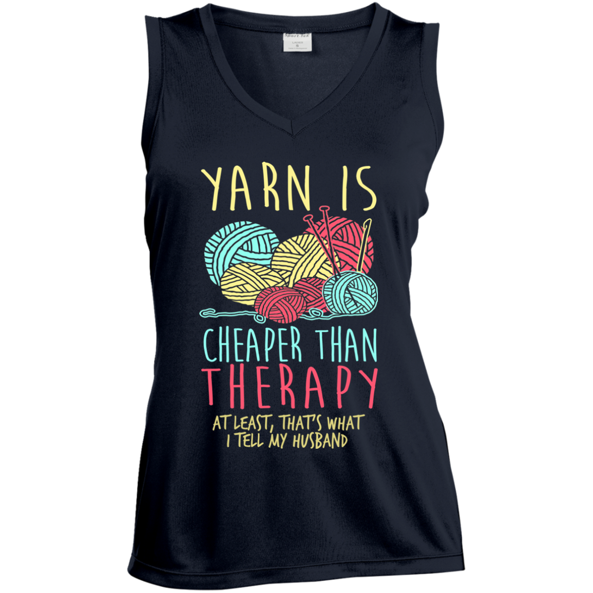 Yarn is Cheaper than Therapy Ladies Sleeveless Moisture Absorbing V-Neck