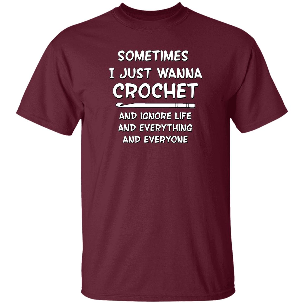 Just Wanna Crochet T-Shirt
