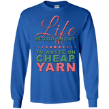 Life is Too Short to Use Cheap Yarn Long Sleeve Ultra Cotton T-Shirt - Crafter4Life - 10
