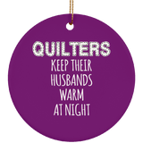 Quilters Keep Their Husbands Warm (white) Ornaments