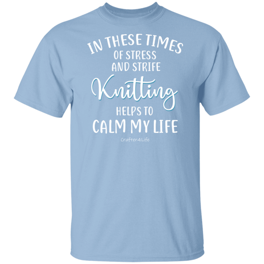 Knitting Helps to Calm My Life T-Shirt