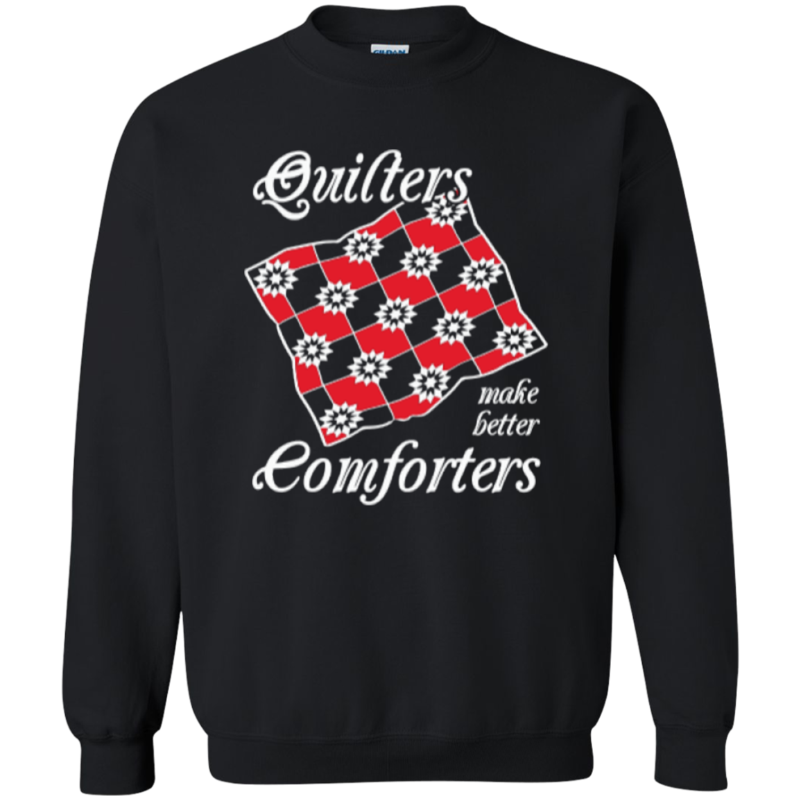 Quilters Make Better Comforters Crewneck Sweatshirts - Crafter4Life - 1