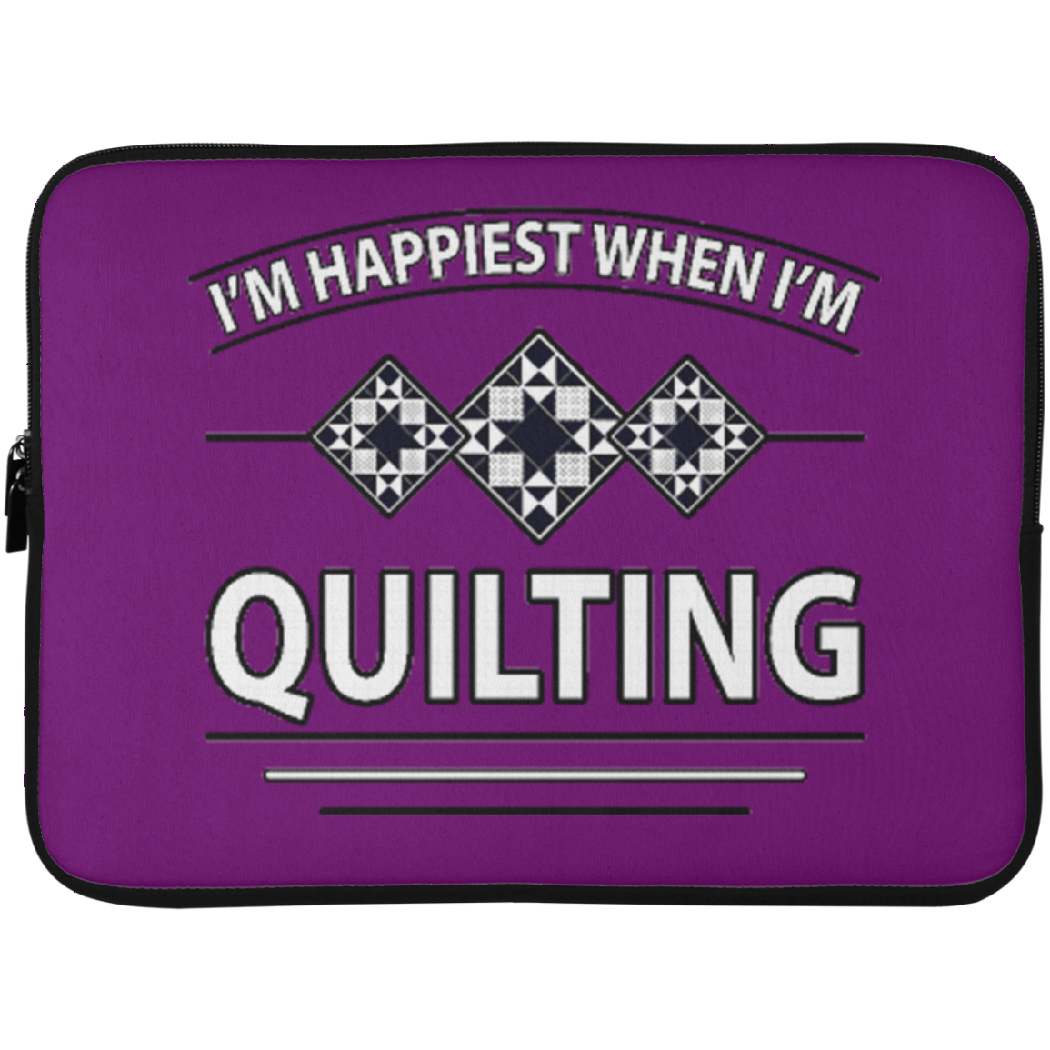 I'm Happiest When I'm Quilting Laptop Sleeves