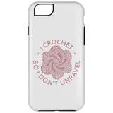 I Crochet So I Don't Unravel iPhone Cases