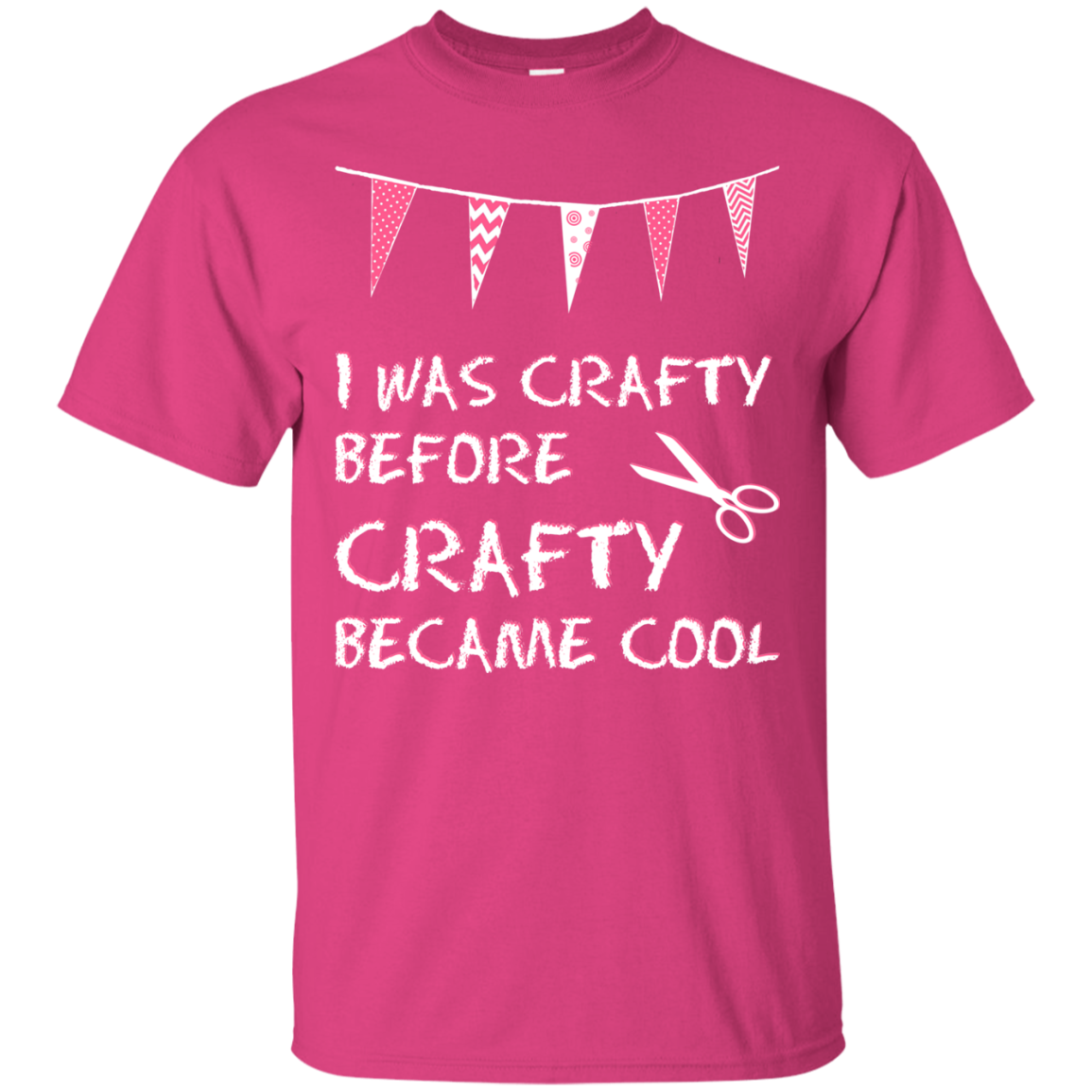 I Was Crafty Before Crafty Became Cool Ultra Cotton T-Shirt