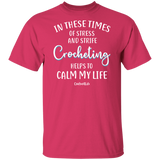 Crocheting Helps to Calm My Life T-Shirt