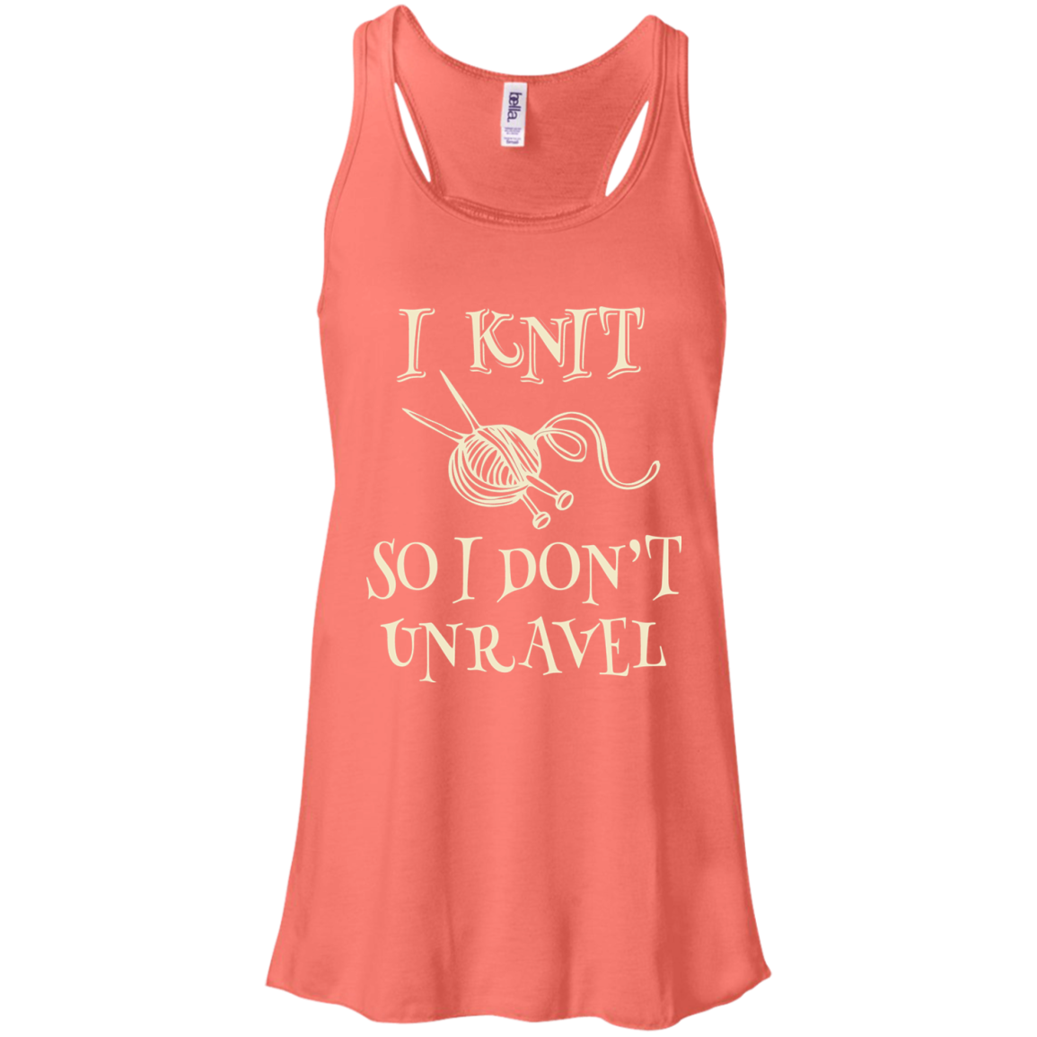 I Knit So I Don't Unravel Flowy Racerback Tank